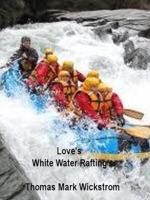 cover image of Love's White Water Rafting